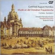 Gottfried August Homilius: Musik an der Dresdner Frauenkirche - Cantatas 1