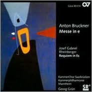 Bruckner: Messe in e; Rheinberger: Requiem in Es