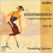 Title: Shostakovich: Complete String Quartets, Vol. 3, Artist: Mandelring Quartet
