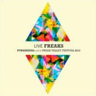 Title: Live Freaks: Pyramidal Live At Freak Valley Festival 2013, Artist: 