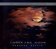 Title: Under the Moon [20th Anniversary Edition], Artist: Deborah Martin