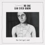 No One Can Ever Know