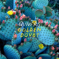 Title: Golden Doubt, Artist: Quivers