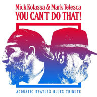 Title: You Can't Do That!: Acoustic Beatles Tribute, Artist: Mark Telesca