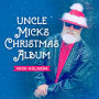 Uncle Mick's Christmas Album