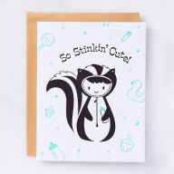 Title: So Stinkin' Cute Baby Card