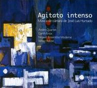 Agitato Intenso: M¿¿sica de C¿¿mara de Jos¿¿ Luis Hurtado
