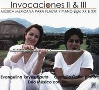 Invocaciones II & III: M¿¿sica Mexicana para Flauta y Piano Siglo XX & XXI