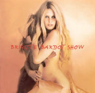 Title: Show, Artist: Brigitte Bardot