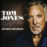 Title: Greatest Hits Rediscovered [UK Version], Artist: Tom Jones