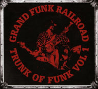 Title: Trunk of Funk, Vol. 1, Artist: Grand Funk Railroad