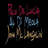 Title: The Guitar Trio: Paco de Lucia/John McLaughlin/Al Di Meola, Artist: Al Di Meola