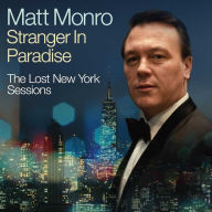Title: Stranger in Paradise: The Lost New York Sessions, Artist: Matt Monro