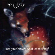 Title: Are You Thinking What I'm Thinking?, Artist: The Like