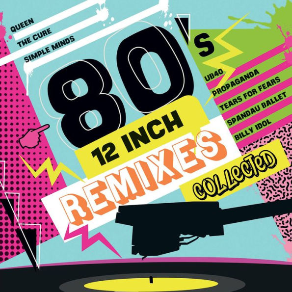 80's 12 Inch Remixes Collected