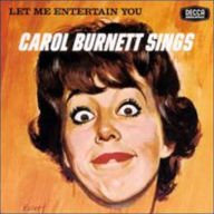 Title: Let Me Entertain You: Carol Burnett Sings, Artist: Carol Burnett