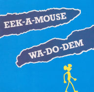 Title: Wa-Do-Dem, Artist: Eek-A-Mouse