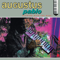 Title: Blowing with the Wind, Artist: Augustus Pablo