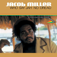 Title: Who Say Jah No Dread, Artist: Jacob Miller