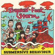 Title: Submersive Behaviour, Artist: Tropical Fuck Storm