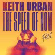 Title: The Speed of Now, Vol. 1, Artist: Keith Urban