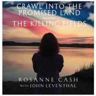 Title: Crawl Into the Promised Land, Artist: Rosanne Cash