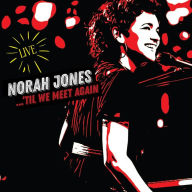 Title: 'Til We Meet Again [Live], Artist: Norah Jones