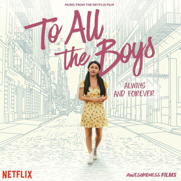 To All the Boys: Always and Forever [Music From the Netflix Film]