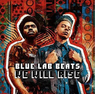 Title: We Will Rise, Artist: Blue Lab Beats