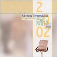 Title: Harmony Sweepstakes a Cappella Festival 2002 National Finals, Artist: N/A