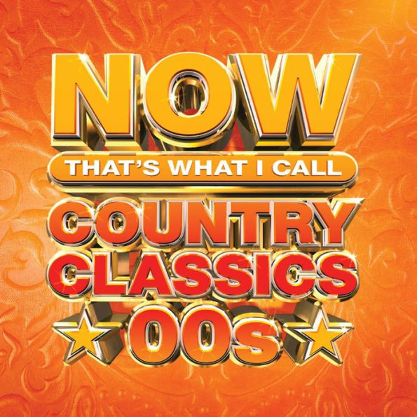 Now That's What I Call Country Classics 00s