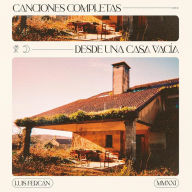 Title: Canciones Completas Desde una Casa Vacia, Artist: Luis Fercan