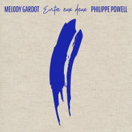 Title: Entre Eux Deux, Artist: Gardot,Melody / Powell,Philippe