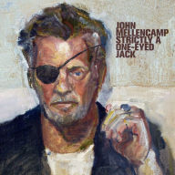 Title: Strictly a One-Eyed Jack, Artist: John Mellencamp