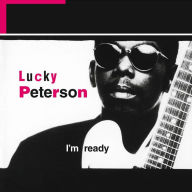 Title: I'm Ready, Artist: Lucky Peterson