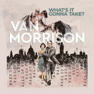 Title: What's It Gonna Take?, Artist: Van Morrison