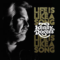 Title: Life Is like a Song, Artist: Kenny Rogers