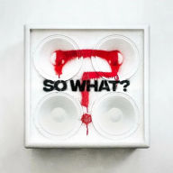 Title: So What?, Artist: While She Sleeps