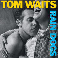 Title: Rain Dogs, Artist: Tom Waits