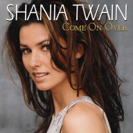 Title: Come On Over, Artist: Shania Twain