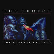 Title: The Blurred Crusade, Artist: The Church