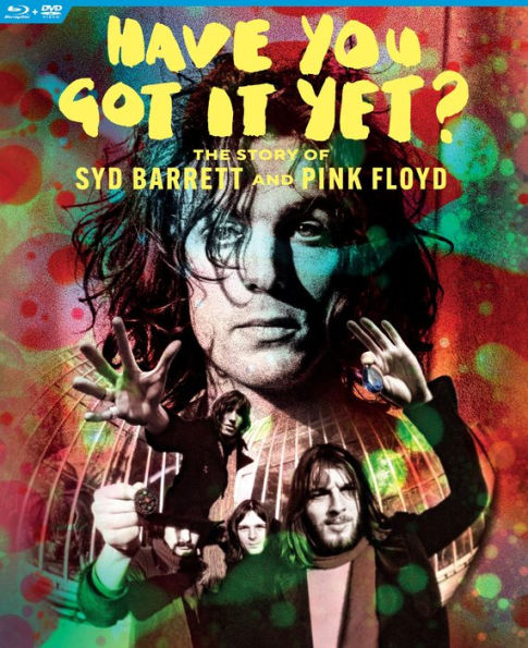 Have You Got It Yet? The Story of Syd Barrett and Pink Floyd