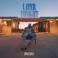 Title: Later Tonight, Artist: Josh Ross