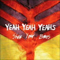 Title: Show Your Bones, Artist: Yeah Yeah Yeahs