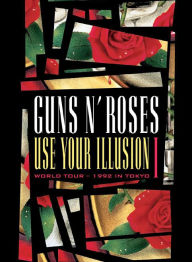 Title: Guns N' Roses: Use Your Illusion I