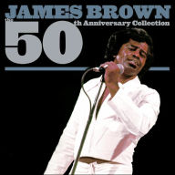 Title: The 50th Anniversary Collection, Artist: James Brown