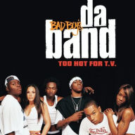 Title: Too Hot for T.V., Artist: Da Band