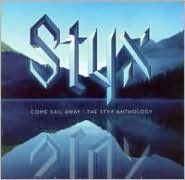 Title: Come Sail Away: The Styx Anthology, Artist: Styx