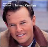 Title: The Definitive Collection, Artist: Sammy Kershaw
