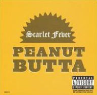 Title: Peanut Butta, Artist: Scarlet Fever